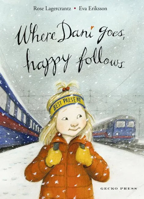 Where Dani Goes, Happy Follows - Hardcover