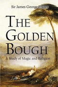 The Golden Bough: A Study of Magic and Religion - Paperback