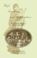 Waifs, Foundlings, and Half-Orphans: Searching for America's Orphan Train Riders - Paperback