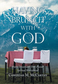 Having Brunch with God: Weekly Devotionals That Provide Spiritual Nourishment - Hardcover