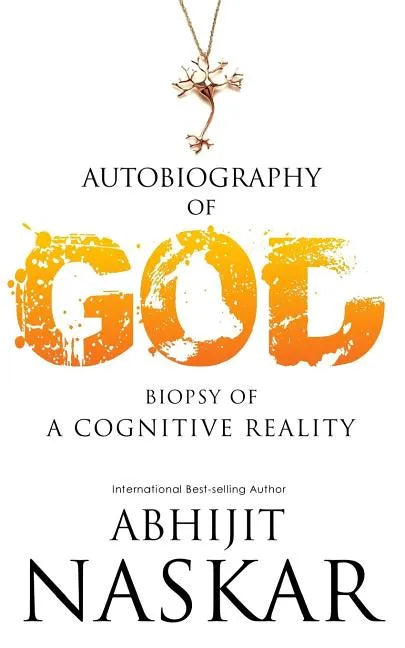 Autobiography of God: Biopsy of A Cognitive Reality - Paperback