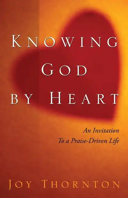 Knowing God by Heart - Paperback