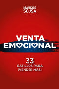 Venta Emocional: 33 Gatillos Para ¡VENDER MÁS! - Paperback