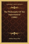 The Philosophy of the Supernatural (1886) - Paperback