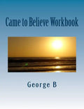 Came to Believe Workbook - Paperback