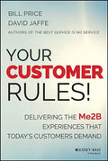 Your Customer Rules!: Delivering the Me2b Experiences That Today's Customers Demand - Hardcover