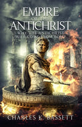 Empire of the Antichrist: Why the Antichrist Will Come From Rome! - Paperback