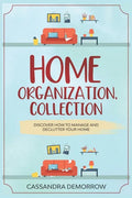 Home Organization, Collection: Discover how to manage and declutter your home - Paperback