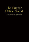 The English Office Noted with Antiphoner and Hymner - Hardcover