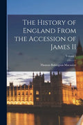 The History of England From the Accession of James II; Volume 1 - Paperback