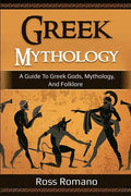 Greek Mythology: A Guide to Greek Gods, Mythology, and Folklore - Paperback