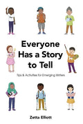 Everyone Has a Story to Tell: Tips & Activities for Emerging Writers - Paperback