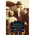 Boston's Immigrants - Hardcover