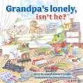 Grandpa's Lonely, Isn't He? - Paperback
