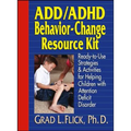 Add / ADHD Behavior-Change Resource Kit: Ready-To-Use Strategies and Activities for Helping Children with Attention Deficit Disorder - Paperback