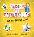 Martha the Mathemagician and the Secret Code - Paperback