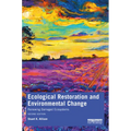 Ecological Restoration and Environmental Change: Renewing Damaged Ecosystems - Paperback