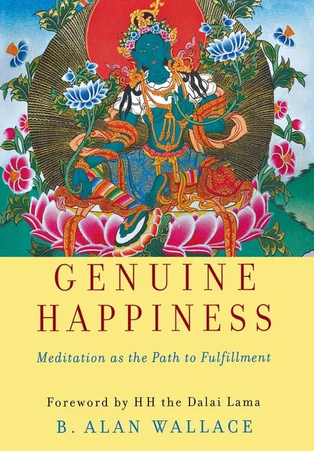Genuine Happiness: Meditation as the Path to Fulfillment - Paperback