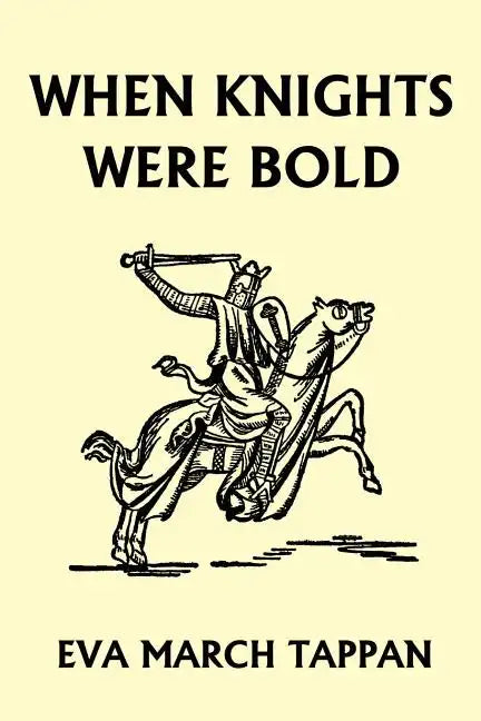 When Knights Were Bold (Yesterday's Classics) - Paperback