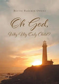 Oh God, Why My Only Child? - Paperback