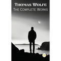 Thomas Wolfe: The Complete Works - Hardcover