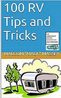 100 RV Tips and Tricks: 5th Anniversary Bonus Edition - Paperback