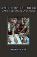 A Not-So-Distant Horror: Mass Violence in East Timor - Paperback