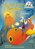 Oh, the Lavas That Flow! All about Volcanoes - Hardcover