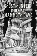 Ghost Hunter Kids at Mammoth Cave: More Adventures in Mammoth Cave - Paperback