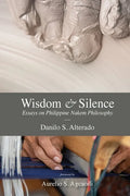 Wisdom and Silence: Essays on Philippine Nakem Philosophy - Paperback