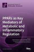 PPARs as Key Mediators of Metabolic and Inflammatory Regulation - Hardcover