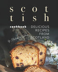 Scottish Cookbook: Delicious Recipes from Scotland - Paperback