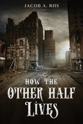 How the Other Half Lives - Paperback