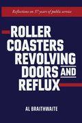Roller Coasters, Revolving Doors and Reflux: Reflections on 37 Years of Public Service - Paperback
