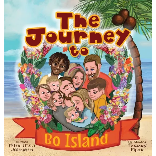 The Journey to Bo Island - Hardcover