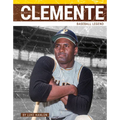 Roberto Clemente: Baseball Legend - Library Binding