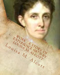 Work: a story of experience (1873) By Louisa M. Alcott - Paperback