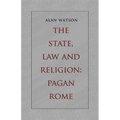 The State, Law and Religion: Pagan Rome - Paperback