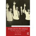 Fascists in Exile: Post-War Displaced Persons in Australia - Paperback