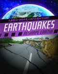 Earthquakes Reshape Earth! - Library Binding