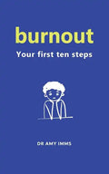 Burnout: Your First Ten Steps - Paperback