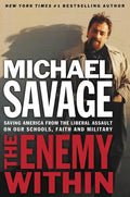 The Enemy Within: Saving America from the Liberal Assault on Our Churches, Schools, and Military - Paperback