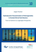 Hydrodynamic Characterization of Heterogeneities in Aerated Stirred Tank Reactors. From an Eulerian to a Lagrangian Perspective - Paperback