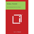 Moral Theory: An Introduction to Ethics - Paperback