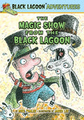 Magic Show from the Black Lagoon - Library Binding