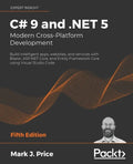 C# 9 and .NET 5 - Modern Cross-Platform Development - Fifth Edition: Build intelligent apps, websites, and services with Blazor, ASP.NET Core, and Ent - Paperback