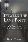 Between the Lamp Posts: 365 Devotions for God-Seekers - Paperback