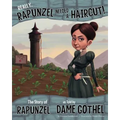 Really, Rapunzel Needed a Haircut!: The Story of Rapunzel as Told by Dame Gothel - Paperback