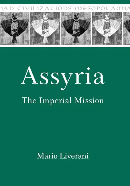 Assyria: The Imperial Mission - Paperback