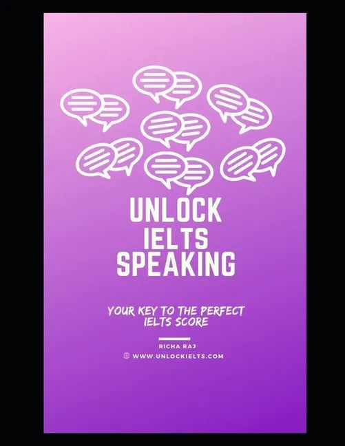 Unlock IELTS Speaking: Your Key to Perfect IELTS Score - Paperback